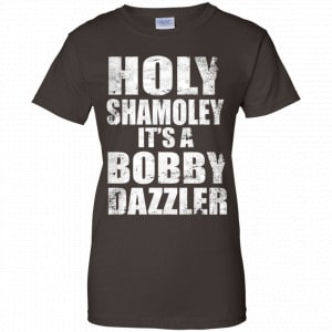 Holy Shamoley It’s A Bobby Dazzler Shirt, Hoodie, Tank 23