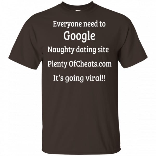 Everyone Need To Google Naughty Dating Site Plenty OF Cheats Shirt, Hoodie, Tank New Designs 4