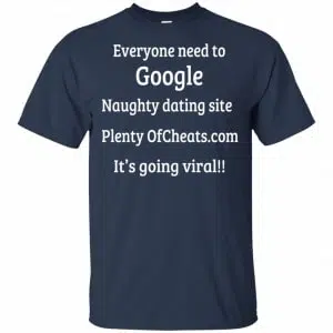 Everyone Need To Google Naughty Dating Site Plenty OF Cheats Shirt, Hoodie, Tank 17