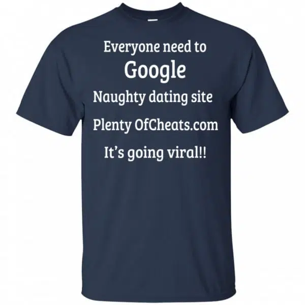 Everyone Need To Google Naughty Dating Site Plenty OF Cheats Shirt, Hoodie, Tank 6