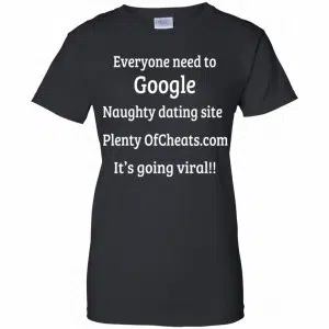 Everyone Need To Google Naughty Dating Site Plenty OF Cheats Shirt, Hoodie, Tank 22
