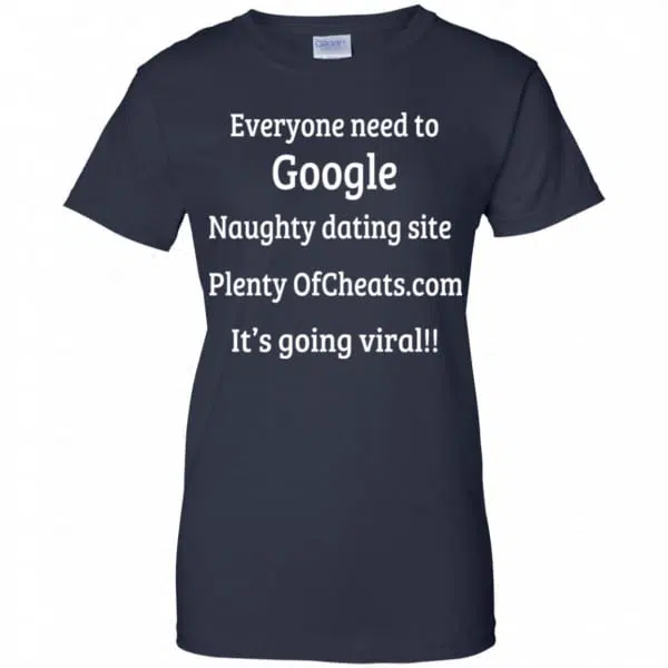 Everyone Need To Google Naughty Dating Site Plenty OF Cheats Shirt, Hoodie, Tank 13