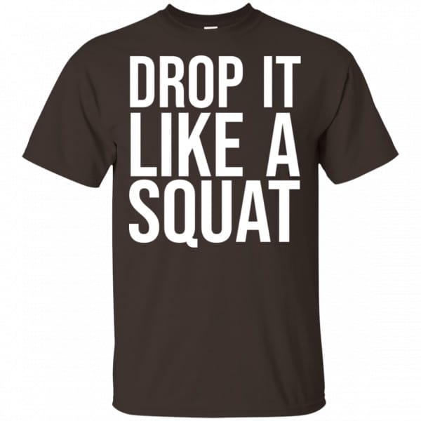 Drop It Like A Squat Shirt, Hoodie, Tank New Designs 4