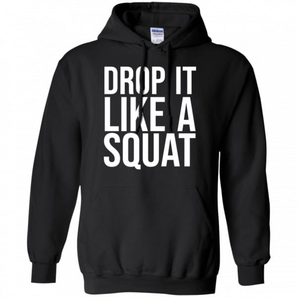Drop It Like A Squat Shirt, Hoodie, Tank New Designs 7