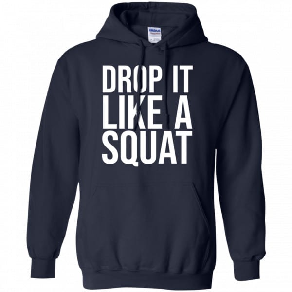 Drop It Like A Squat Shirt, Hoodie, Tank New Designs 8