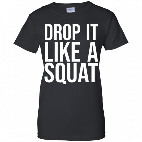 Drop It Like A Squat Shirt, Hoodie, Tank New Designs 11