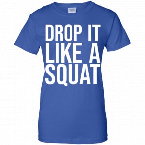 Drop It Like A Squat Shirt, Hoodie, Tank 23 Drop It Like A Squat Shirt, Hoodie, Tank 23