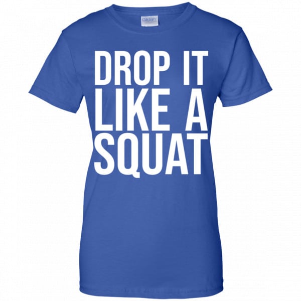 Drop It Like A Squat Shirt, Hoodie, Tank New Designs 12
