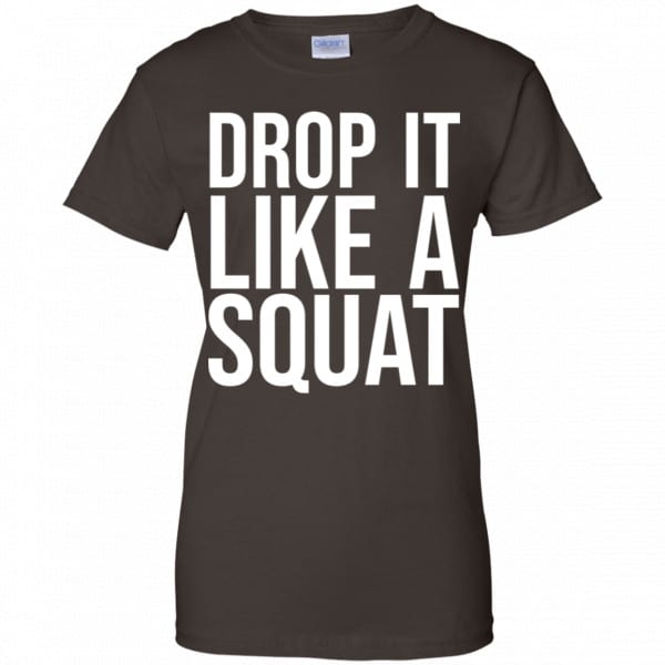 Drop It Like A Squat Shirt, Hoodie, Tank New Designs 13
