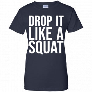 Drop It Like A Squat Shirt, Hoodie, Tank 25 Drop It Like A Squat Shirt, Hoodie, Tank 25
