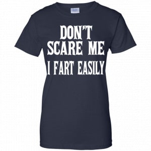 Don’t Scare Me I Fart Easily Shirt, Hoodie, Tank 24 Don’t Scare Me I Fart Easily Shirt, Hoodie, Tank 24