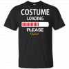 Costume Loading Please Wait Shirt, Hoodie, Tank 1