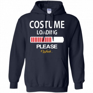 Costume Loading Please Wait Shirt, Hoodie, Tank 19 Costume Loading Please Wait Shirt, Hoodie, Tank 19