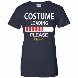 Costume Loading Please Wait Shirt, Hoodie, Tank 24 Costume Loading Please Wait Shirt, Hoodie, Tank 24