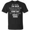 By Now The Beer Should Know Enough To Come Out Of The Store When I Honk Shirt, Hoodie, Tank 1