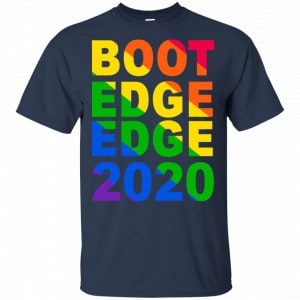 Pete Buttigieg: Boot Edge Edge 2020 Shirt, Hoodie, Tank 17 Pete Buttigieg: Boot Edge Edge 2020 Shirt, Hoodie, Tank 17
