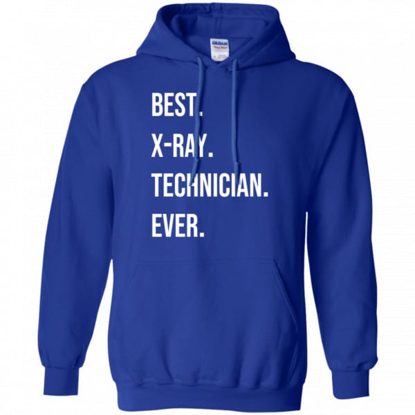 Best X-ray Technician Ever Shirt, Hoodie, Tank New Designs 10