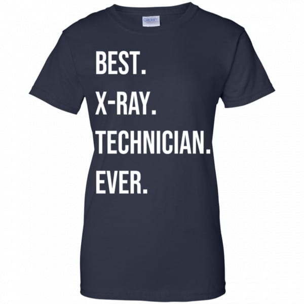 Best X-ray Technician Ever Shirt, Hoodie, Tank New Designs 13