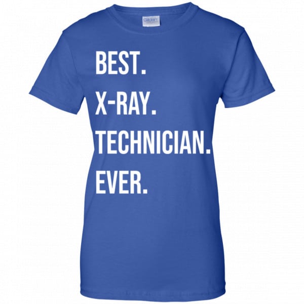 Best X-ray Technician Ever Shirt, Hoodie, Tank New Designs 14