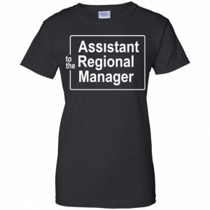 To The Assistant Regional Manager Shirt, Hoodie, Tank 9