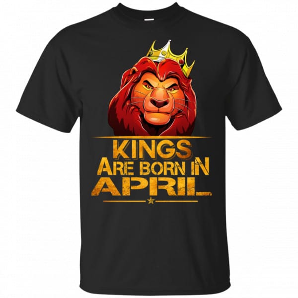 Lion King Are Born In April Shirt, Hoodie, Tank 3