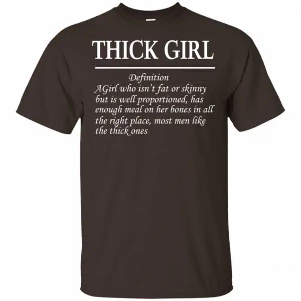 Thick Girl Definition A Girl Who Isn’t Fat Or Skinny Shirt, Hoodie, Tank 4