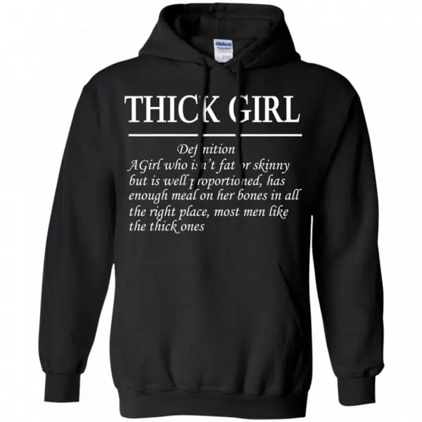 Thick Girl Definition A Girl Who Isn’t Fat Or Skinny Shirt, Hoodie, Tank 7