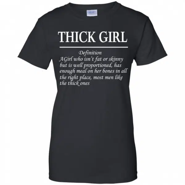 Thick Girl Definition A Girl Who Isn’t Fat Or Skinny Shirt, Hoodie, Tank 11