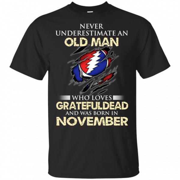 An Old Man Who Loves Grateful Dead And Was Born In November Shirt, Hoodie, Tank 3