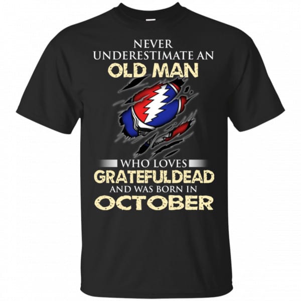 An Old Man Who Loves Grateful Dead And Was Born In October Shirt, Hoodie, Tank 3