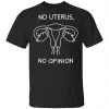 No Uterus, No Opinion Shirt, Hoodie, Tank 2
