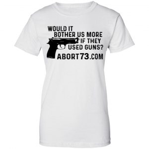 Would It Bother Us More if They Used Guns Shirt, Hoodie, Tank 24