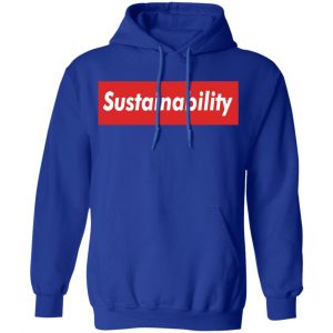 Sustainability Shirt, Hoodie, Tank 21