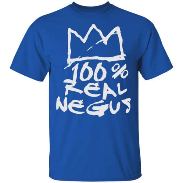 100% Real Negus Shirt, Hoodie, Tank New Designs 5