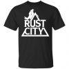 Rust City (Variant) Shirt, Hoodie, Tank 1