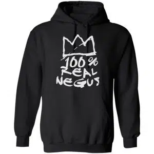 100% Real Negus Shirt, Hoodie, Tank 18
