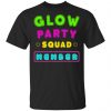 Glow Party Squad Member - Group Rave Party Outfit Shirt, Hoodie, Tank 2 Glow Party Squad Member - Group Rave Party Outfit Shirt, Hoodie, Tank 2