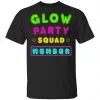 Glow Party Squad Member - Group Rave Party Outfit Shirt, Hoodie, Tank 1