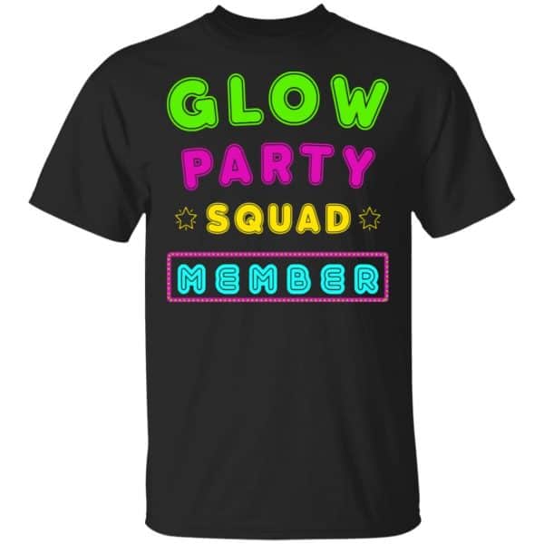 Glow Party Squad Member - Group Rave Party Outfit Shirt, Hoodie, Tank 3