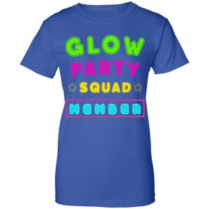 Glow Party Squad Member - Group Rave Party Outfit Shirt, Hoodie, Tank 25