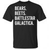 Bears Beets Battlestar Galactica Shirt, Hoodie, Tank 1