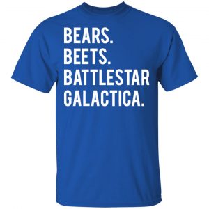 Bears Beets Battlestar Galactica Shirt, Hoodie, Tank 8 Bears Beets Battlestar Galactica Shirt, Hoodie, Tank 8