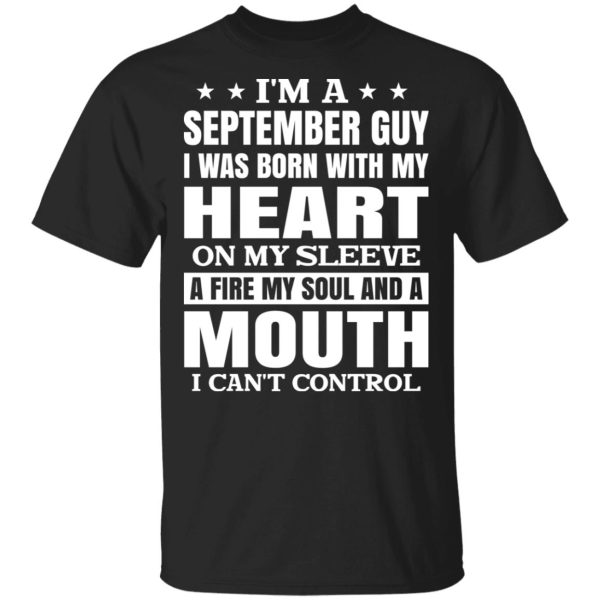 I’m A September Guy I Was Born With My Heart On My Sleeve Shirt, Hoodie, Tank 3