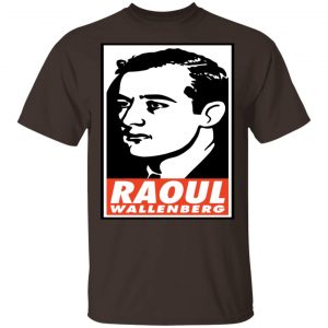 Raoul Wallenberg Save Lives, Do Crimes Shirt, Hoodie, Tank 28