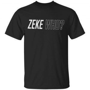 Zeke Who That’s Who Ezekiel Elliott Dallas Cowboys T-Shirts Apparel