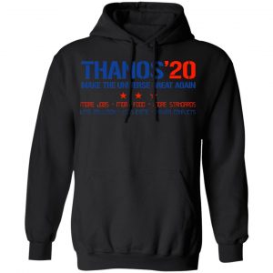 Thanos 2020 Make The Universe Great Again Shirt, Hoodie, Tank 18