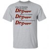 I'm Either Drinking Dr Pepper About To Drink Dr Pepper Thinking About Drinking Dr Pepper Shirt, Hoodie, Tank 1
