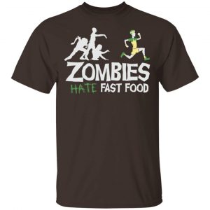 Zombies Hate Fast Food Shirt, Hoodie, Tank New Designs 2