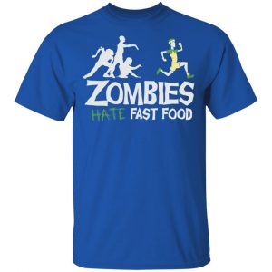 Zombies Hate Fast Food Shirt, Hoodie, Tank 16