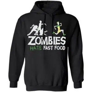 Zombies Hate Fast Food Shirt, Hoodie, Tank 18
